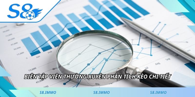 Biên tập viên thường xuyên phân tích kèo chi tiết