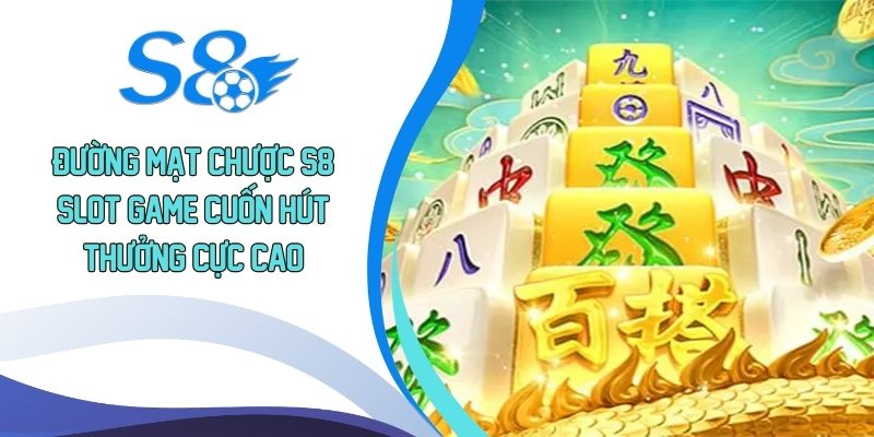 Đường Mạt Chược S8