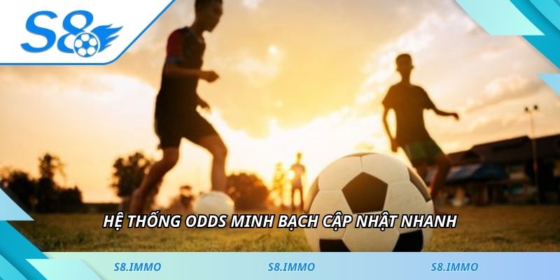 Hệ thống odds minh bạch cập nhật nhanh