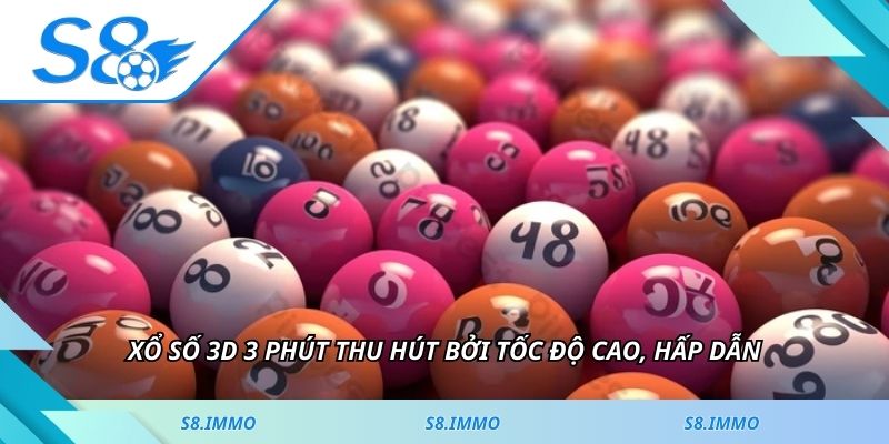 Xổ số 3D 3 phút thu hút bởi tốc độ cao, hấp dẫn